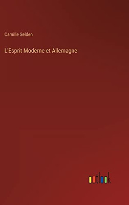 L'Esprit Moderne Et Allemagne (French Edition)