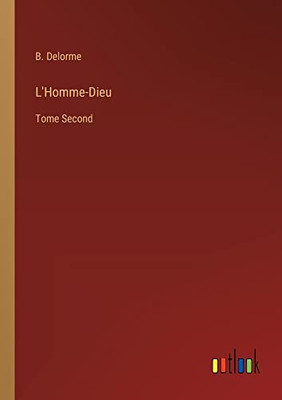 L'Homme-Dieu: Tome Second (French Edition)