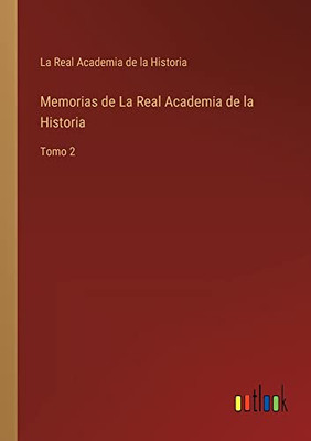 Memorias De La Real Academia De La Historia: Tomo 2 (Spanish Edition)