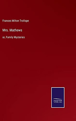 Mrs. Mathews: Or, Family Mysteries