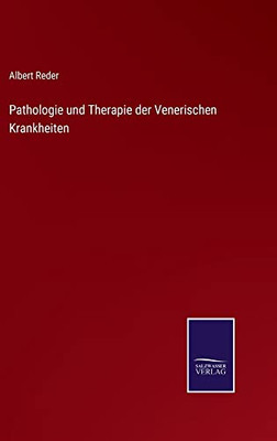Pathologie Und Therapie Der Venerischen Krankheiten (German Edition)