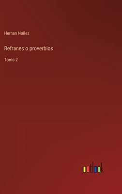 Refranes O Proverbios: Tomo 2 (Spanish Edition)