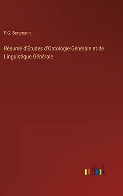 Résumé D'Études D'Ontologie Générale Et De Linguistique Générale (French Edition)