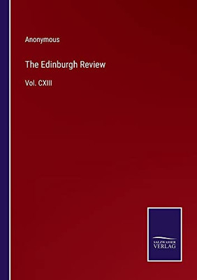 The Edinburgh Review: Vol. Cxiii