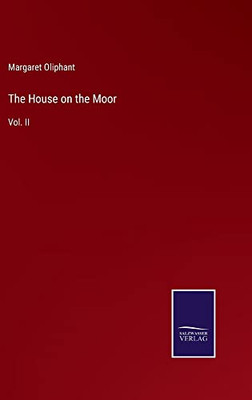 The House On The Moor: Vol. Ii