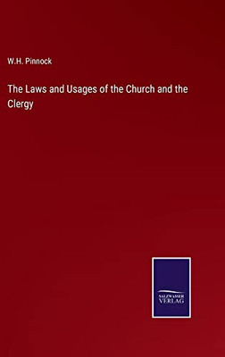 The Laws And Usages Of The Church And The Clergy