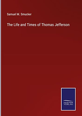 The Life And Times Of Thomas Jefferson