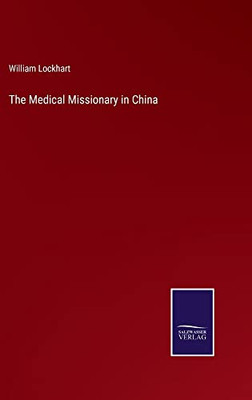 The Medical Missionary In China