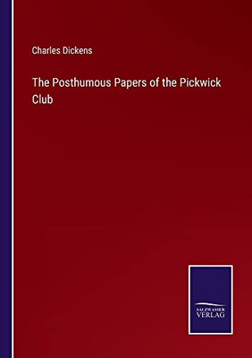 The Posthumous Papers Of The Pickwick Club