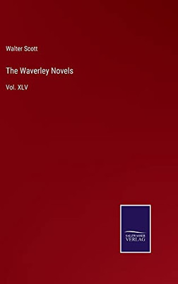 The Waverley Novels: Vol. Xlv