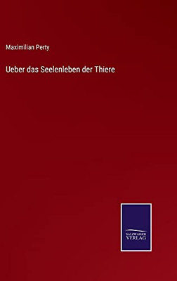 Ueber Das Seelenleben Der Thiere (German Edition)
