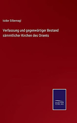 Verfassung Und Gegenwärtiger Bestand Sämmtlicher Kirchen Des Orients (German Edition)