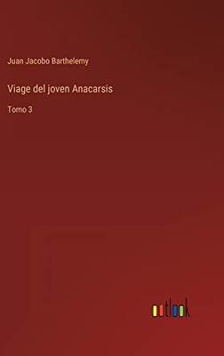 Viage Del Joven Anacarsis: Tomo 3 (Spanish Edition)