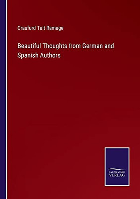 Beautiful Thoughts From German And Spanish Authors