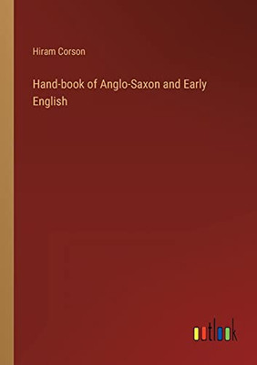Hand-Book Of Anglo-Saxon And Early English