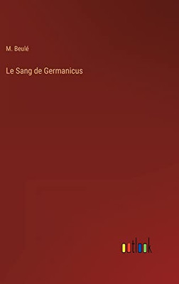 Le Sang De Germanicus (French Edition)