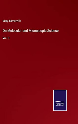 On Molecular And Microscopic Science: Vol. Ii