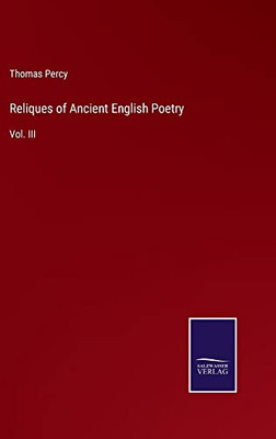 Reliques Of Ancient English Poetry: Vol. Iii