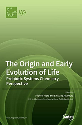 The Origin And Early Evolution Of Life: Prebiotic Systems Chemistry Perspective