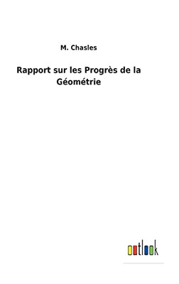 Rapport Sur Les Progrès De La Géométrie (French Edition)
