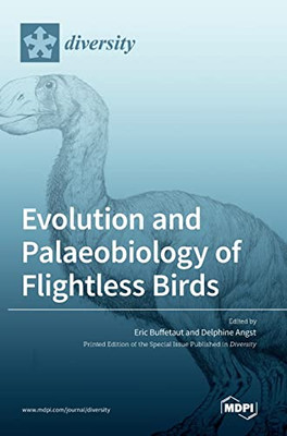 Evolution And Palaeobiology Of Flightless Birds