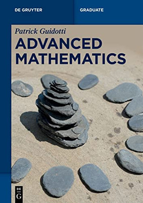 Advanced Mathematics: An Invitation In Preparation For Graduate School (De Gruyter Textbook)