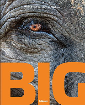 Big: A Photographic Album Of The World's Largest Animals