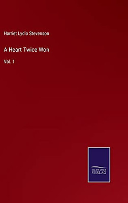 A Heart Twice Won: Vol. 1