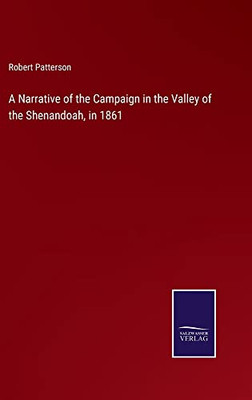 A Narrative Of The Campaign In The Valley Of The Shenandoah, In 1861