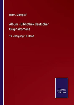 Album - Bibliothek Deutscher Originalromane: 19. Jahrgang 10. Band (German Edition)