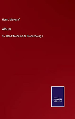 Album: 16. Band: Madame De Brandebourg I. (German Edition)