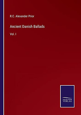 Ancient Danish Ballads: Vol. I