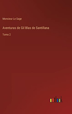 Aventuras De Gil Blas De Santillana: Tomo 2 (Spanish Edition)