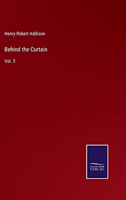 Behind The Curtain: Vol. 3