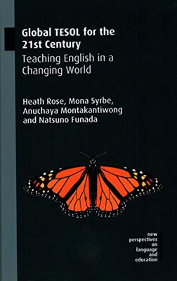 Global TESOL for the 21st Century: Teaching English in a Changing World (81) (NEW PERSPECTIVES ON LANGUAGE AND EDUCATION, 81)