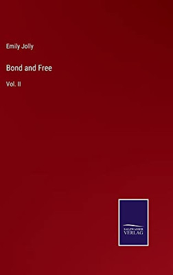 Bond And Free: Vol. Ii