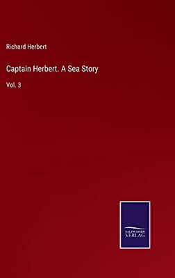 Captain Herbert. A Sea Story: Vol. 3