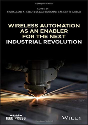 Wireless Automation as an Enabler for the Next Industrial Revolution (Wiley - IEEE)