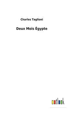 Deux Mois Égypte (French Edition)