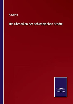 Die Chroniken Der Schwäbischen Städte (German Edition)