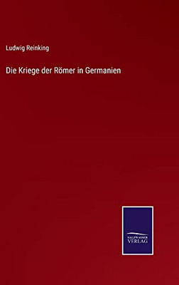 Die Kriege Der Römer In Germanien (German Edition)