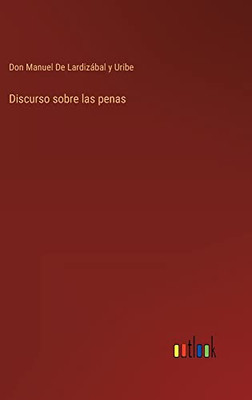 Discurso Sobre Las Penas (Spanish Edition)