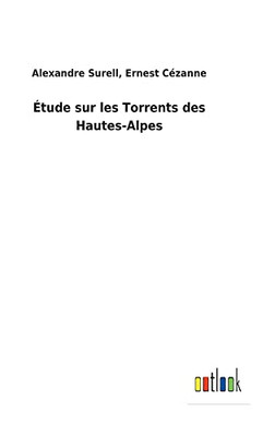 Étude Sur Les Torrents Des Hautes-Alpes (French Edition)