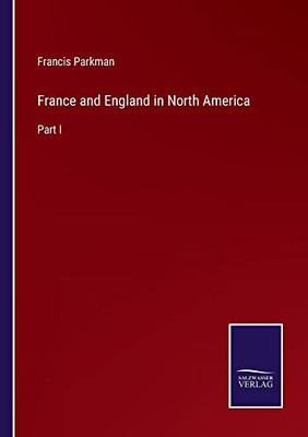 France And England In North America: Part I