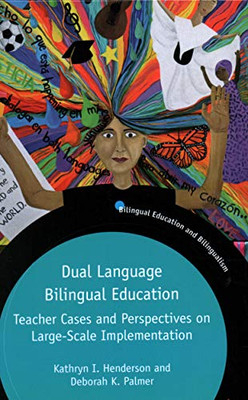 Dual Language Bilingual Education: Teacher Cases and Perspectives on Large-Scale Implementation (123) (Bilingual Education & Bilingualism, 123)