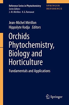 Orchids Phytochemistry, Biology and Horticulture: Fundamentals and Applications (Reference Series in Phytochemistry)