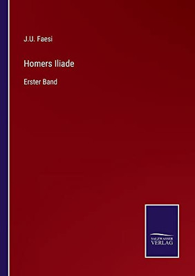 Homers Iliade: Erster Band (German Edition)