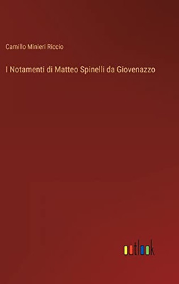 I Notamenti Di Matteo Spinelli Da Giovenazzo (Italian Edition)