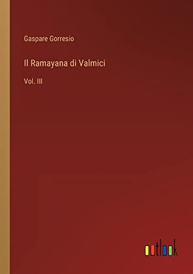 Il Ramayana Di Valmici: Vol. Iii (Italian Edition)