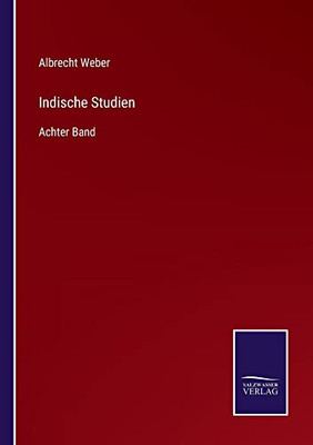 Indische Studien: Achter Band (German Edition)